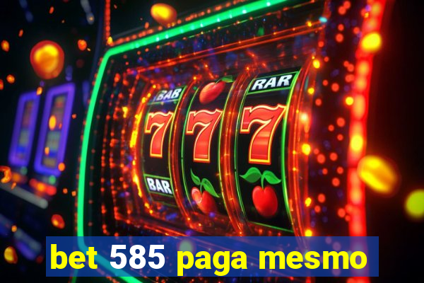 bet 585 paga mesmo