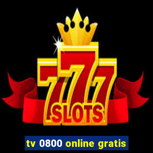 tv 0800 online gratis