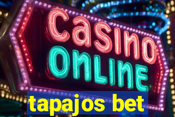 tapajos bet