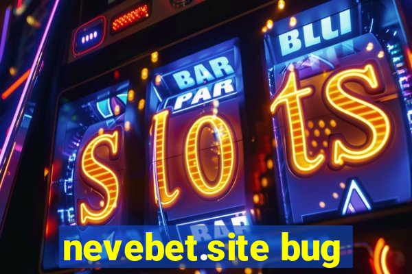 nevebet.site bug