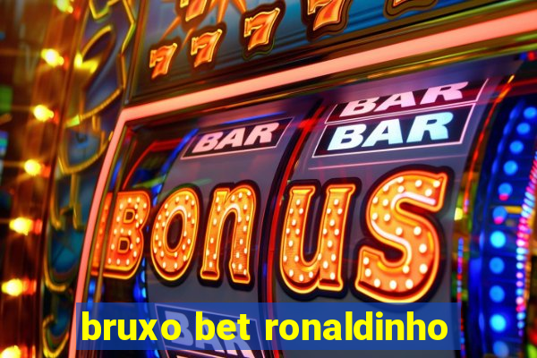 bruxo bet ronaldinho