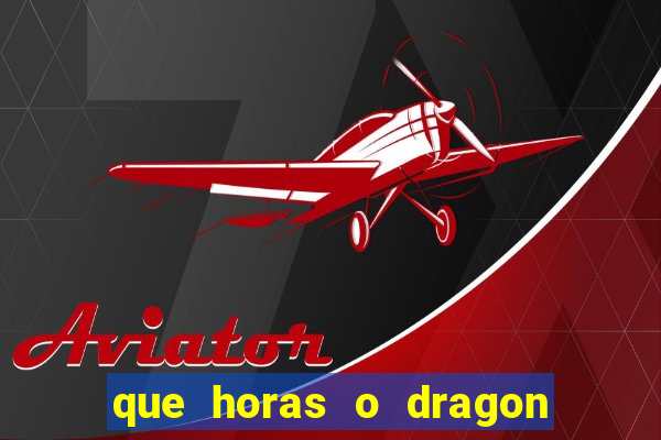 que horas o dragon fortune paga