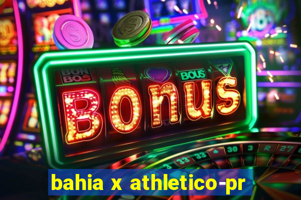 bahia x athletico-pr