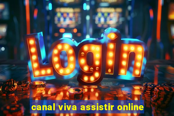 canal viva assistir online