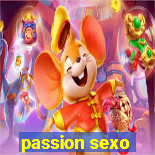 passion sexo