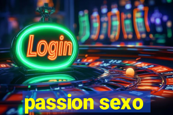 passion sexo