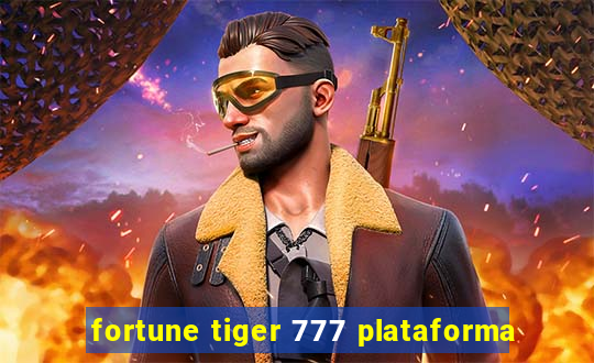 fortune tiger 777 plataforma