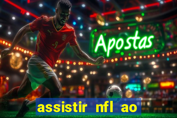 assistir nfl ao vivo gratis