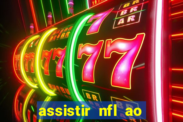 assistir nfl ao vivo gratis