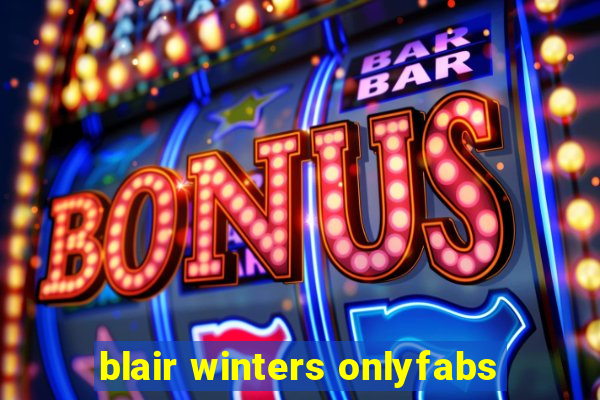 blair winters onlyfabs