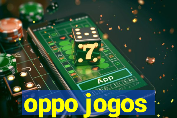 oppo jogos