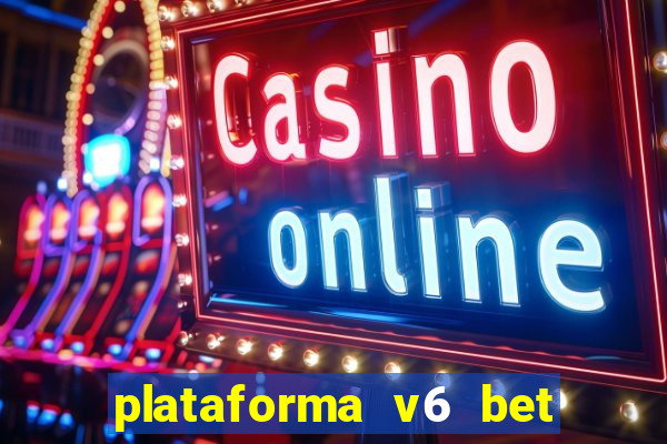 plataforma v6 bet paga mesmo