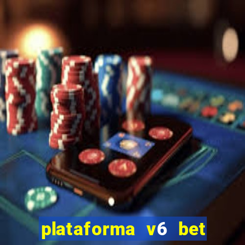 plataforma v6 bet paga mesmo