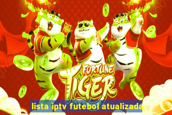 lista iptv futebol atualizada