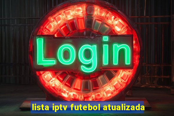 lista iptv futebol atualizada