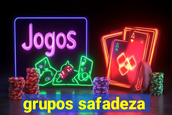 grupos safadeza