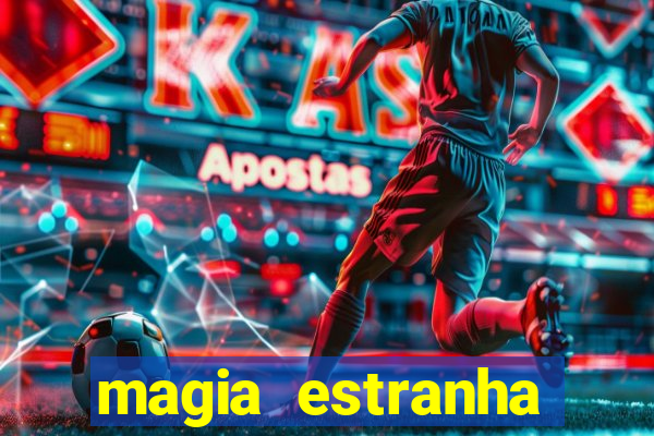 magia estranha filme completo dublado