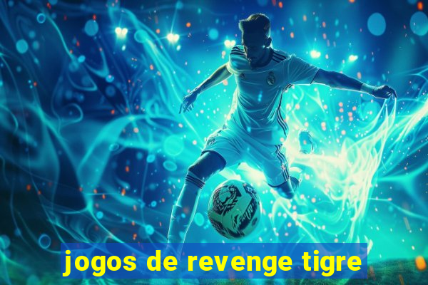 jogos de revenge tigre