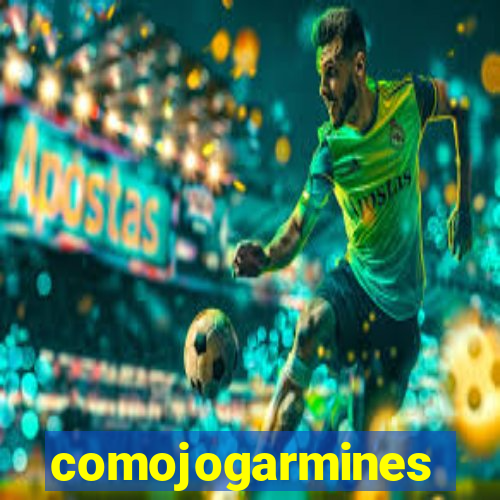 comojogarmines