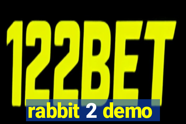 rabbit 2 demo