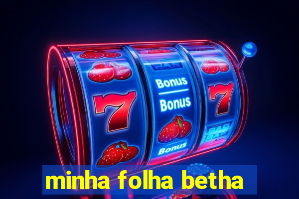 minha folha betha