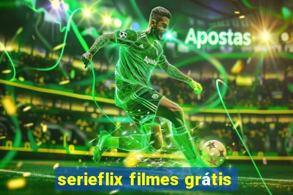 serieflix filmes grátis