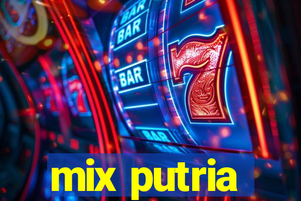 mix putria