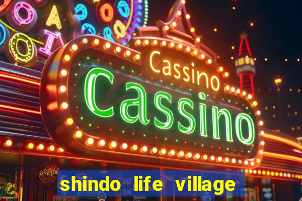 shindo life village blaze private server codes