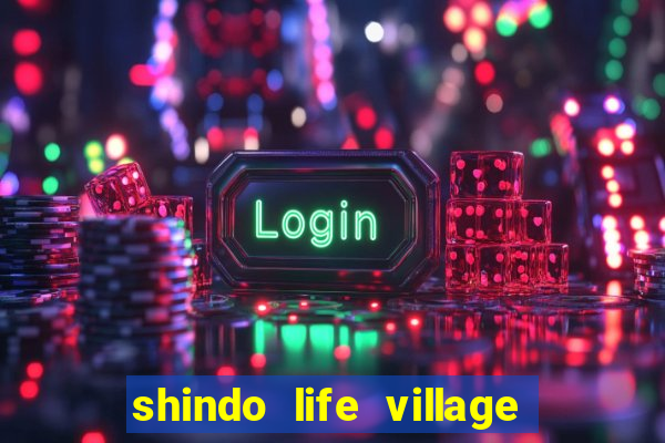 shindo life village blaze private server codes