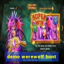 demo werewolf hunt