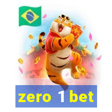 zero 1 bet