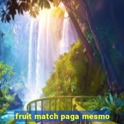 fruit match paga mesmo