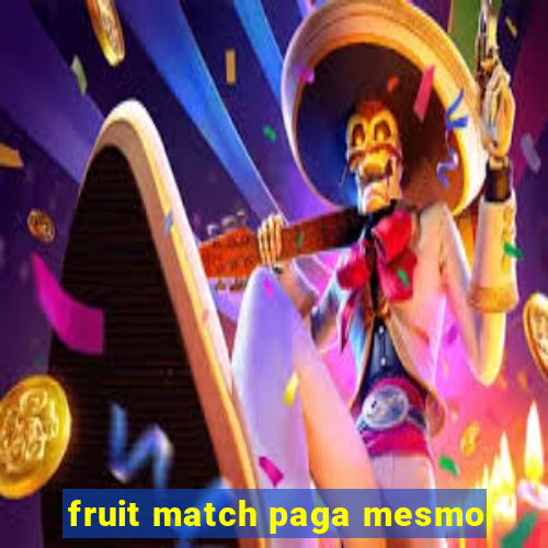 fruit match paga mesmo