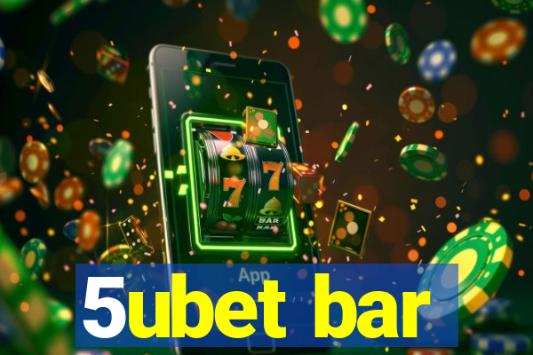 5ubet bar