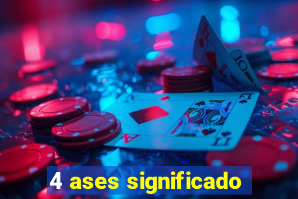 4 ases significado