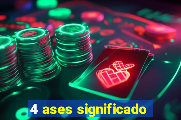 4 ases significado