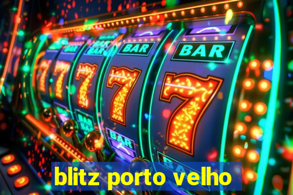 blitz porto velho