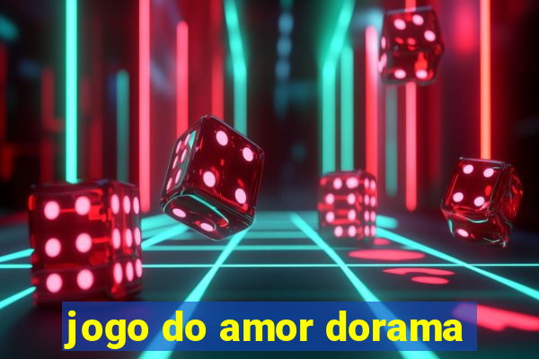 jogo do amor dorama