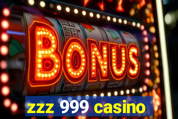 zzz 999 casino