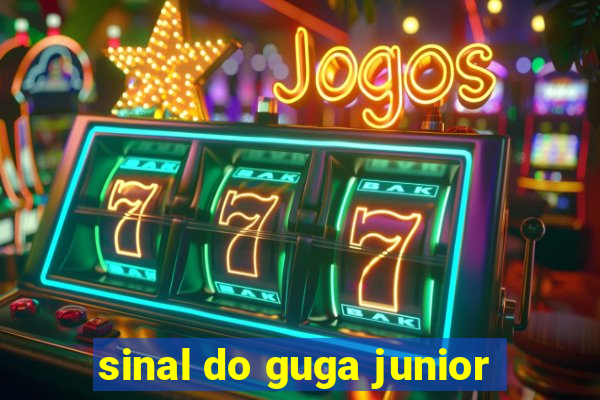 sinal do guga junior