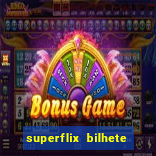 superflix bilhete de loteria