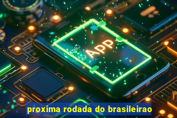 proxima rodada do brasileirao