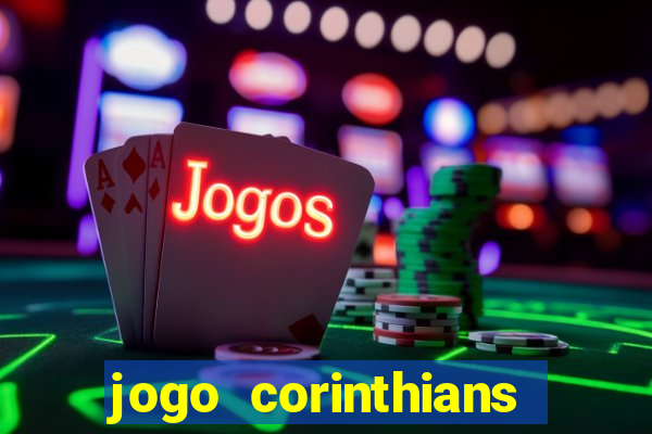 jogo corinthians hoje futemax