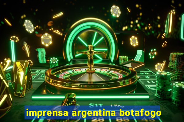 imprensa argentina botafogo