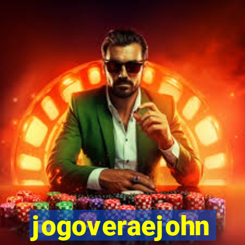 jogoveraejohn