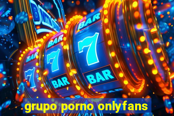 grupo porno onlyfans