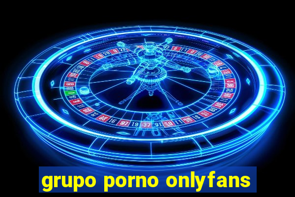 grupo porno onlyfans