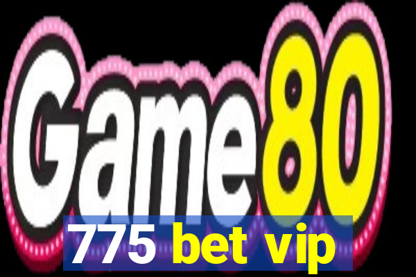 775 bet vip