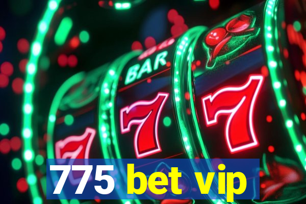 775 bet vip