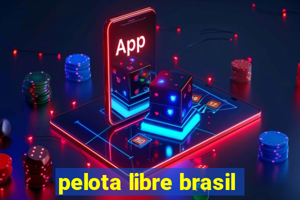 pelota libre brasil